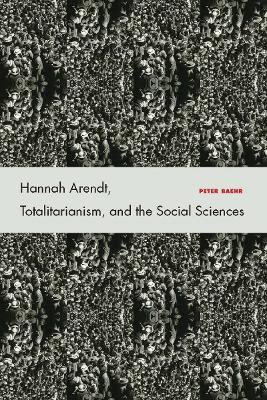 Hannah Arendt, Totalitarianism, and the Social Sciences(English, Hardcover, Baehr Peter)