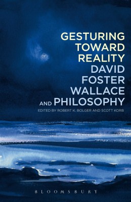 Gesturing Toward Reality: David Foster Wallace and Philosophy(English, Paperback, unknown)