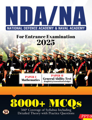 NDA/NA National Defence Academy & Naval Academy Entrance Examination Guide 2025 | Mathematics & General Ability Test: 8000+ MCQs With Latest Solved Papers | Detailed Theory with Practice Questions(Paperback, Team Prabhat)