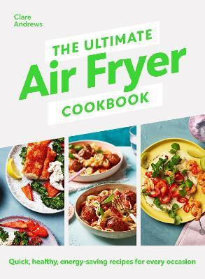 The Ultimate Air Fryer Cookbook(English, Hardcover, Andrews Clare)