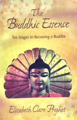 The Buddhic Essence: Ten Stages to Becoming a Buddha(English, Paperback, Prophet Elizabeth Clare)