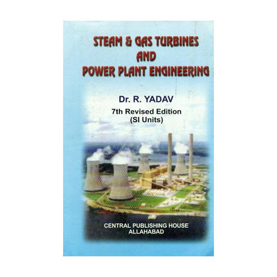 Steam and Gas Turbines and Power Plant Engineering(English, Paperback, Yadav R.)