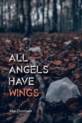 All Angels Have Wings(English, Paperback, Thomsen Mai)