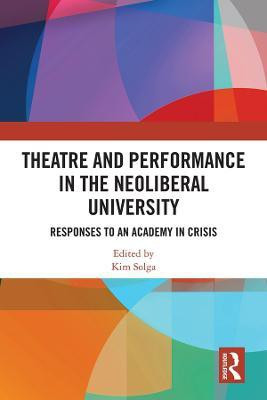 Theatre and Performance in the Neoliberal University(English, Hardcover, unknown)