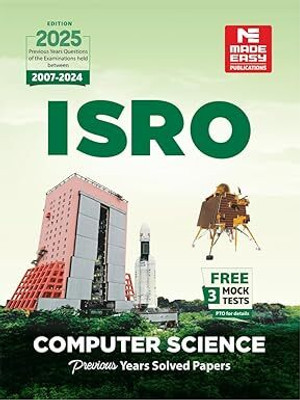 ISRO Previous Year Solved Papers of Computer Science | Includes PYQ of ISRO Exams held between 2007-2024 | Edition 2025 | Free Mock Tests(Paperback, MADE EASY Team)