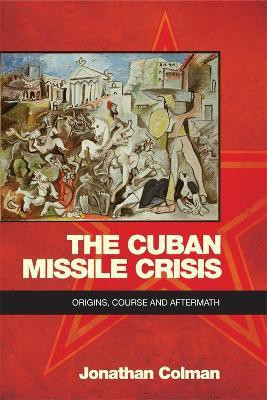 The Cuban Missile Crisis(English, Paperback, Colman Jonathan)