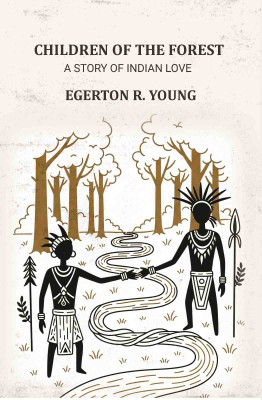 Children of the Forest: A Story of Indian Love [Hardcover](Hardcover, Egerton R. Young)