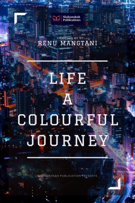 Life A Colourful Journey(English, Paperback, Renu Mangtani)
