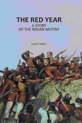 The Red Year: A Story of the Indian Mutiny [Hardcover](Hardcover, Louis Tracy)
