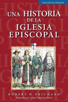 Una historia de la Iglesia Episcopal(English, Paperback, Prichard Robert W.)