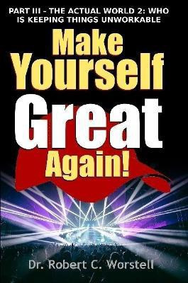 Make Yourself Great Again Part 3(English, Paperback, Worstell Robert C.)