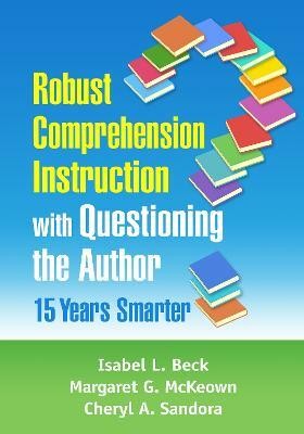 Robust Comprehension Instruction with Questioning the Author(English, Paperback, Beck Isabel L.)