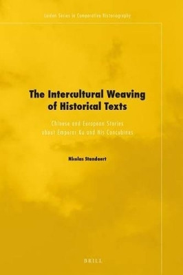 The Intercultural Weaving of Historical Texts(English, Electronic book text, Standaert Nicolas Professor of Sinology)