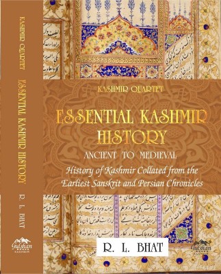 ESSENTIAL KASHMIR HISTORY 
ANCIENT TO MEDIEVAL(Hardcover, R. L. BHAT)