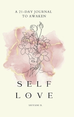 Awaken to Self Love(English, Hardcover, Shivani B.)