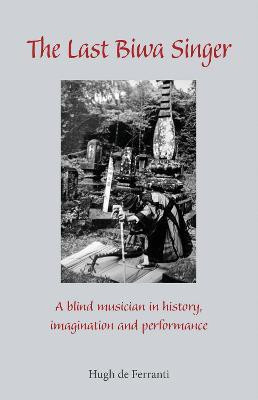 The Last Biwa Singer(English, Paperback, de Ferranti Hugh)