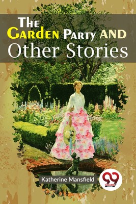 The Garden Party And Other Stories(English, Paperback, Mansfield Katherine)