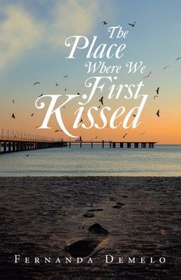 The Place Where We First Kissed(English, Paperback, Demelo Fernanda)