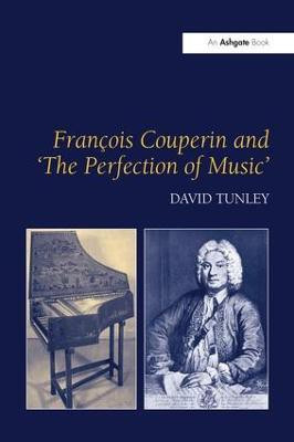 Francois Couperin and 'The Perfection of Music'(English, Paperback, Tunley David)