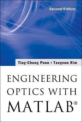 Engineering Optics With MatlabA (R)(English, Paperback, Poon Ting-chung)