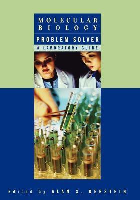 Molecular Biology Problem Solver(English, Paperback, Gerstein Alan S.)