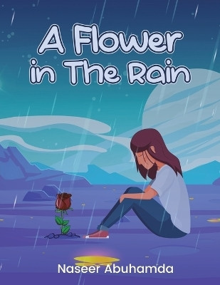 Flower in the Rain(English, Paperback, Abuhamda Nasser)