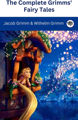 The Complete Grimms' Fairy Tales (Deluxe Hardbound Edition)(Paperback, Jacob Grimm, Wilhelm Grimm)