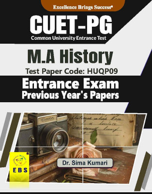 CUET PG M.A History Entrance Exam( Test Paper Code-HUQP09) Previous Year's Papers(English Medium)  - CUET MA History Entrance Exam(Paperback, Dr. Sima Kumari)