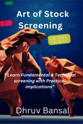 Art of stock screening  - Fundamental and technical screening(English, Paperback, Dhruv Bansal)