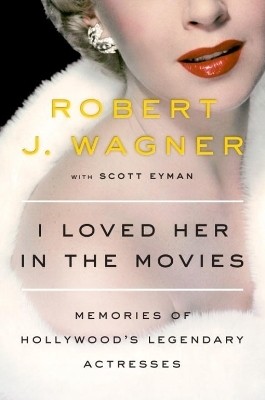 I Loved Her In The Movies(English, Hardcover, Wagner Robert J.)