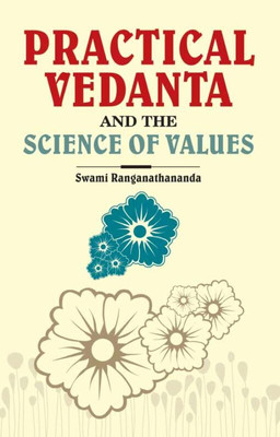 Practical Vedanta and the Science of Values(Paperback, Swami Ranganathananda)