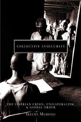 Collective Insecurity(English, Electronic book text, Mgbeoji Ikechi)