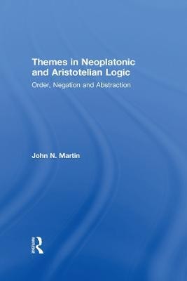 Themes in Neoplatonic and Aristotelian Logic(English, Electronic book text, Martin John N.)