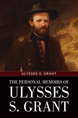 The Personal Memoirs of Ulysses S. Grant(Paperback, Ulysses S. Grant)