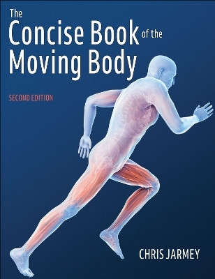 The Concise Book of the Moving Body(English, Paperback, Jarmey Chris)