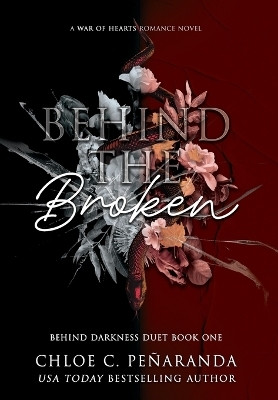 Behind The Broken (Behind Darkness Duet Book 1)(English, Hardcover, Penaranda Chloe C)