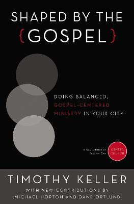 Shaped by the Gospel(English, Paperback, Keller Timothy)