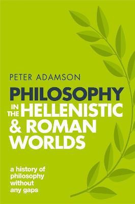Philosophy in the Hellenistic and Roman Worlds(English, Paperback, Adamson Peter)