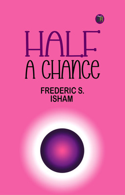 Half A Chance(Paperback, Frederic S. Isham)