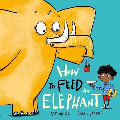 How to Feed an Elephant(English, Paperback, Wilde Sam)