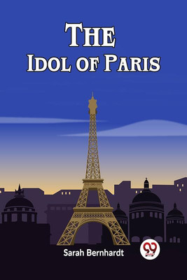 The Idol of Paris (Edition2023)(English, Paperback, Bernhardt Sarah)