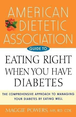 American Dietetic Association Guide to Eating Right When You Have Diabetes(English, Paperback, ADA (American Dietetic Association) Margaret A.)