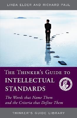 The Thinker's Guide to Intellectual Standards(English, Paperback, Elder Linda)