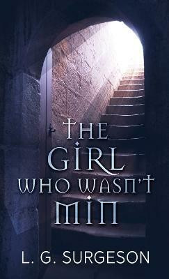 The Girl Who Wasn't Min(English, Hardcover, Surgeson L G)