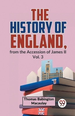 The History of England, from the Accession of James Ll(English, Paperback, Macaulay Thomas Babington)