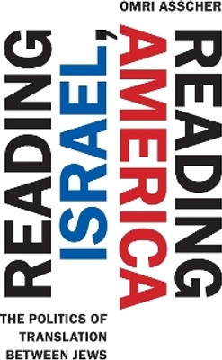 Reading Israel, Reading America(English, Electronic book text, Asscher Omri)