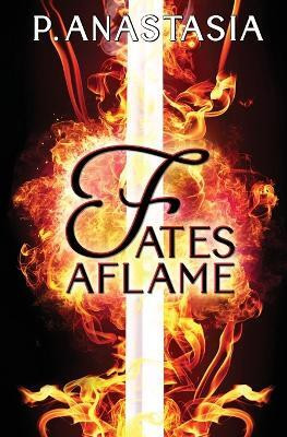 Fates Aflame(English, Paperback, Anastasia P)