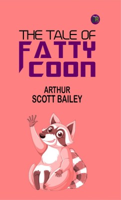 The Tale of Fatty Coon(Paperback, Arthur Scott Bailey)