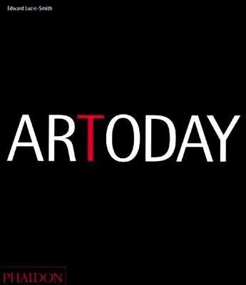 Art Today(English, Paperback, Lucie-Smith Edward)