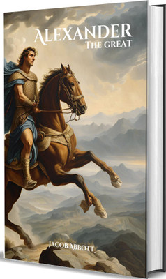 Alexander The Great(Hardcover, Jacob Abbott)